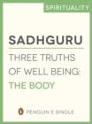 Three Truths of Well Being : The Body (e-Single) - eBook