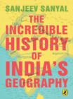 The Incredible History of India's Geography - eBook