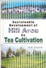 Sustainable Development of Hill Area by Tea Cultivation : A Study in the Nilgiris District - eBook