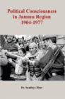 Political Consciousness In Jammu Region 1904-1977 - eBook