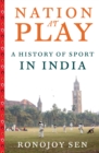 Nation at Play : A History of Sport in India - eBook