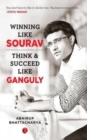 WINNING LIKE SOURAV : Think & Succeed Like Ganguly - Book