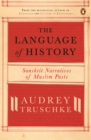 The Language Of History : Sanskrit Narratives Of A Muslim Past - eBook