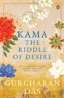 Kama : The Riddle of Desire - eBook