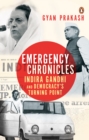 Emergency Chronicles : Indira Gandhi and Democracy's Turning Point - eBook