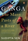 Ganga : The Many Pasts of a River - eBook
