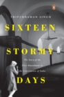 Sixteen Stormy Days : The Story of the First Amendment of the Constitution of India - eBook