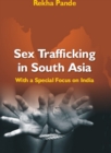Sex Trafficking In South Asia With A Special Focus On India - eBook