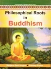 Philosophical Roots In Buddhism (Encyclopaedia Of Buddhist World Series) - eBook