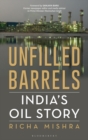 Unfilled Barrels : India s oil story - eBook