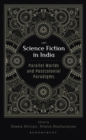 Science Fiction in India : Parallel Worlds and Postcolonial Paradigms - Book