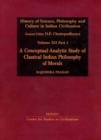 History of Science, Philosophy and Culture in Indian Civilization : A Conceptual-Analytic Study of Classical Indian Philosophy of Morals - eBook