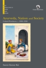Ayurveda, Nation and Society : United Provinces, c. 1890–1950 - Book
