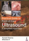 Practical Guide to Point-of-Care Ultrasound : A Simplified Approach - Book