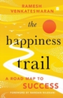 The Happiness Trail : A Road Map to Success - Book