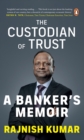 The Custodian of Trust : A Banker's Memoir - eBook