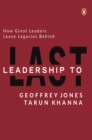 Leadership to Last : How Great Leaders Leave Legacies Behind - eBook