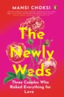 The Newlyweds : Three Couples Who Risked Everything for Love - eBook