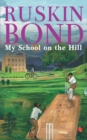 MY SCHOOL ON THE HILL - Book