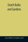 Dutch Bulbs and Gardens - Book