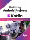 Building Android Projects with Kotlin - eBook
