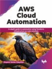 AWS Cloud Automation : In-depth guide to automation using Terraform infrastructure as code solutions - Book