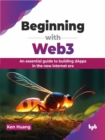 Beginning with Web3 : An essential guide to building dApps in the new internet era - Book