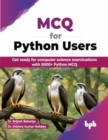 MCQ for Python Users : Get ready for computer science examinations with 5000+ Python MCQ - Book