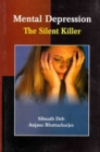 Mental Depression: The Silent Killer - eBook