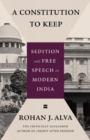 A Constitution to Keep : Sedition and Free Speech in Modern - Book