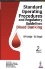 Standard Operating Procedures and Regulatory Guidelines : Blood Banking - Book