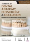 Textbook of Dental Anatomy, Physiology & Occlusion : Including Practical Workbook for Dental Anatomy - Book