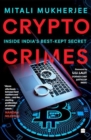 Crypto Crimes : Inside India's Best-Kept Secret - Book