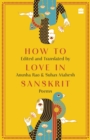 How to Love in Sanskrit : Poems - Book