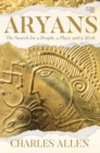 Aryans : The Search for a People, a Place and a Myth - eBook