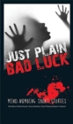 Just Plain Bad Luck - eBook
