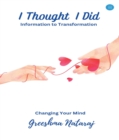I thought I did : Information to Transformation - eBook