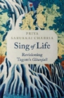 Sing of Life : Revisioning Tagore’s Gitanjali - Book