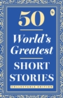 50 World's Greatest Short Stories : Collectable Edition - eBook