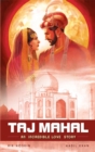 The Taj Mahal : An Incredible Love Story - Book