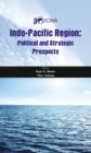 Indo Pacific Region : Political and Strategic Prospects - eBook