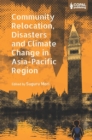 Community Relocation, Disasters and Climate Change in Asia-Pacific Region : Myths and Realities of Himachal Pradesh - Book