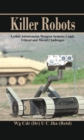 Killer Robots : Lethal Autonomous Weapon Systems Legal, Ethical and Moral Challenges - eBook