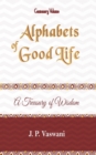 Alphabets of Good Life : A Treasury of Wisdom - eBook