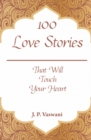 100 Love Stories : That Will Touch Your Heart - eBook