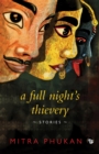 A Full Night's Thievery : Stories - eBook