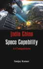 India China Space Capabilities : A Comparison - eBook