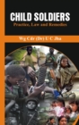 Child Soldiers : Practice, Law and Remedies - eBook