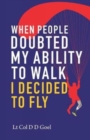 When People Doubted My Ability to Walk I Decided to Fly - Book