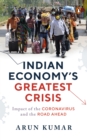 Indian Economy's Greatest Crisis : Impact of Coronavirus and the Road Ahead - eBook